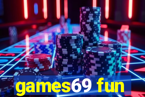 games69 fun